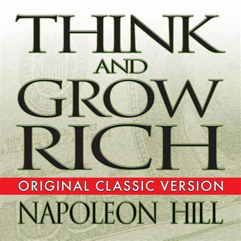 Think And Grow Rich By: Napoleon Hill